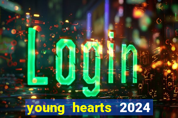 young hearts 2024 assistir online